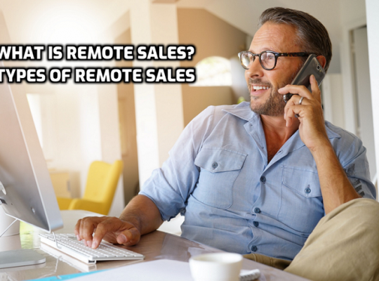 What is Remote Sales? Types of Remote Sales